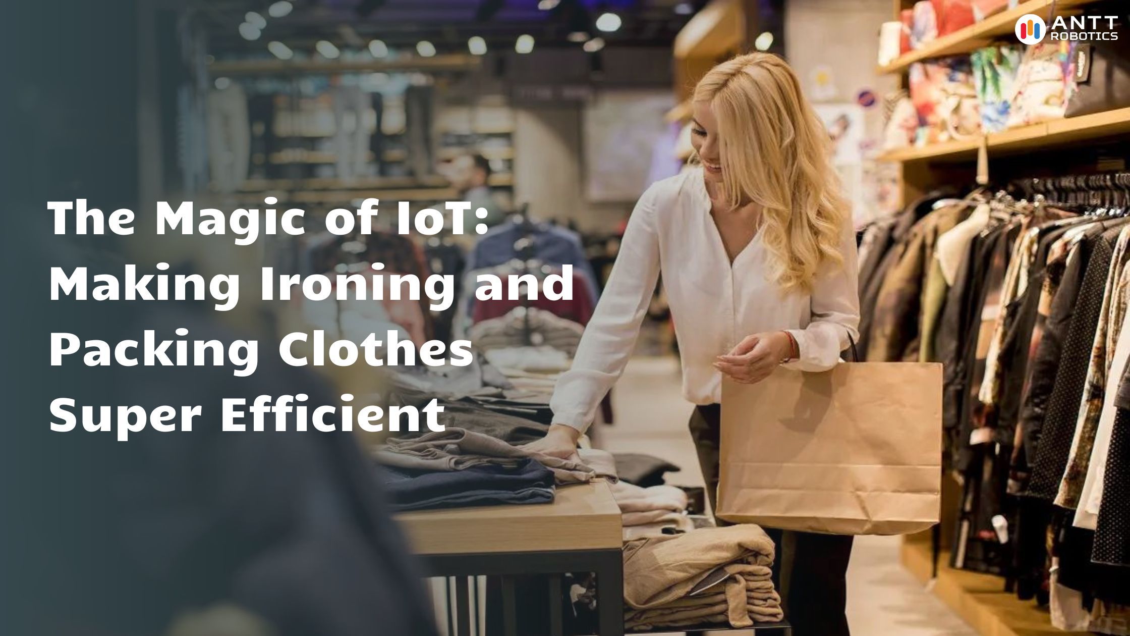 The Magic of IoT: Making Ironing and Packing Clothes Super Efficient